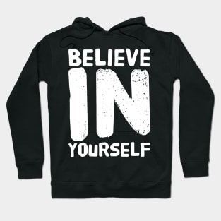 Believe in yourself Hoodie